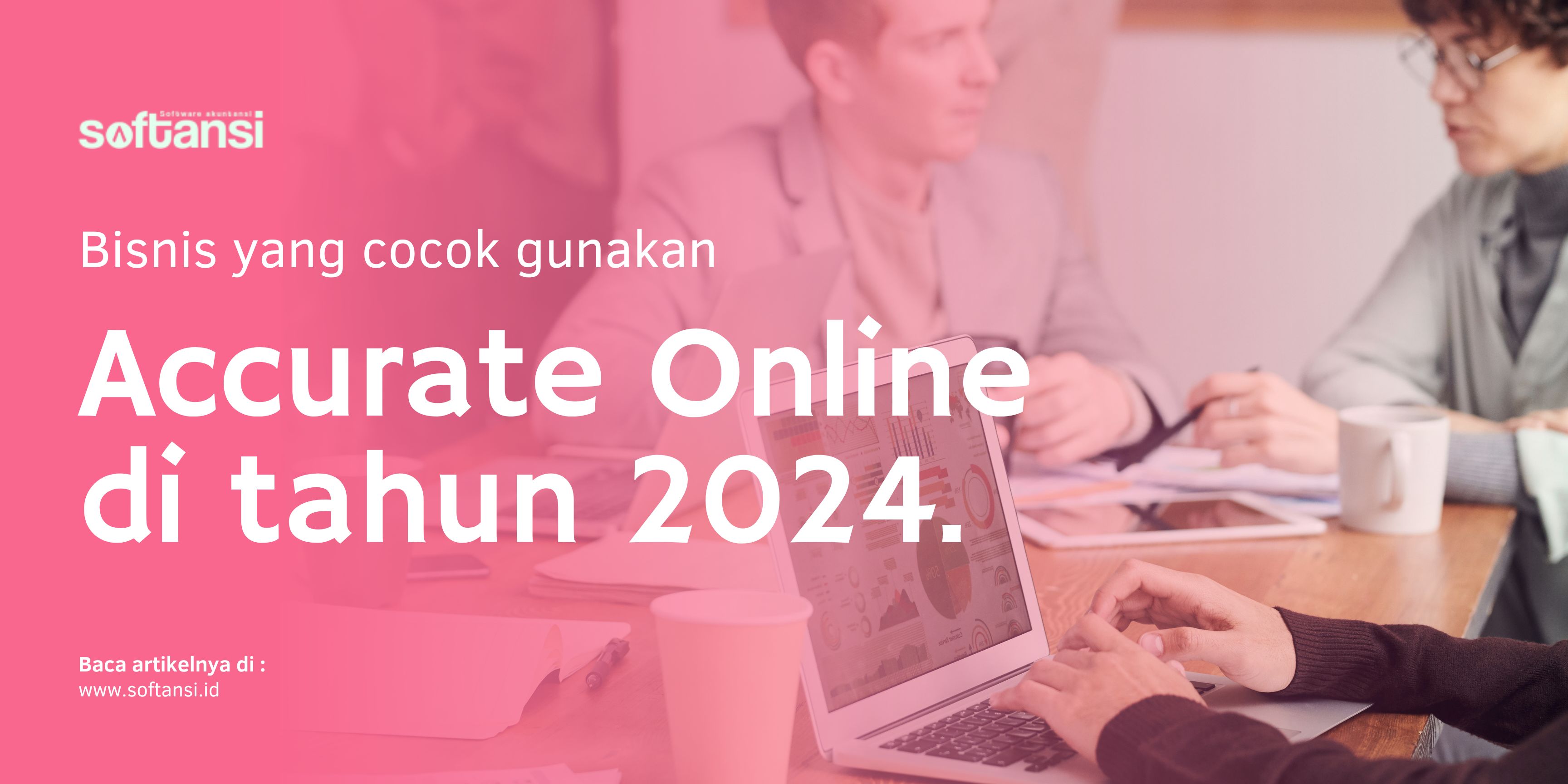Bisnis yang Cocok untuk Menggunakan Accurate Online di Tahun 2024